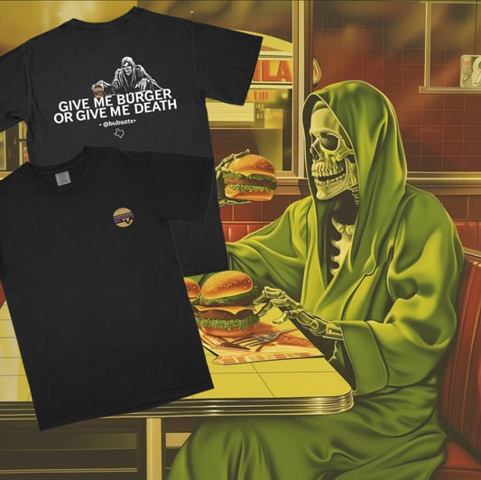 Bub's ATX 'GIVE ME BURGER OR GIVE ME DEATH' tee